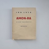 Ion Luca, Amon-ra: poem dramatic, editia II, Bucuresti - Bacau, Tiparnita Primariei, 1940, Contine dedicatia autorului pentru Gheorghe Palosanu