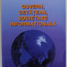 GUVERN , CETATEAN , SOCIETATE INFORMATIONALA de DAN NICA , 2001