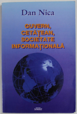 GUVERN , CETATEAN , SOCIETATE INFORMATIONALA de DAN NICA , 2001 foto