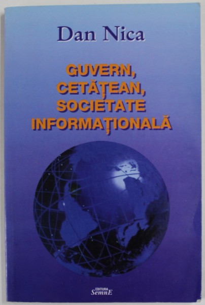 GUVERN , CETATEAN , SOCIETATE INFORMATIONALA de DAN NICA , 2001