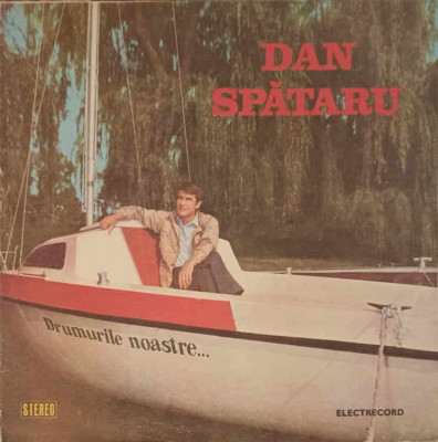 Disc vinil, LP. DRUMURILE NOASTRE-DAN SPATARU-260863 foto