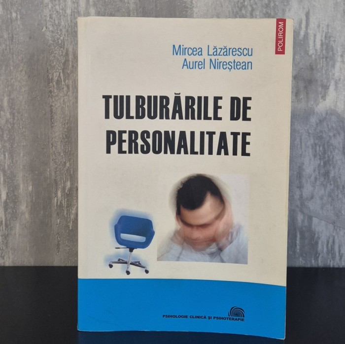 Mircea Lăzărescu și Aurel Nireștean - Tulburările de personalitate