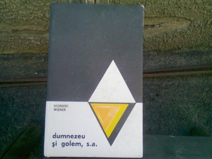 DUMNEZEU SI GOLEM SA , Norbert Wiener , 1969