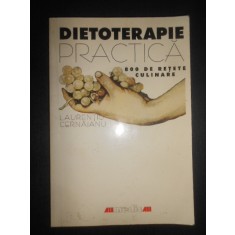 Laurentiu Cernaianu - Dietoterapie practica. 800 de retete culinare