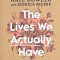 The Lives We Actually Have: 100 Blessings for Imperfect Days