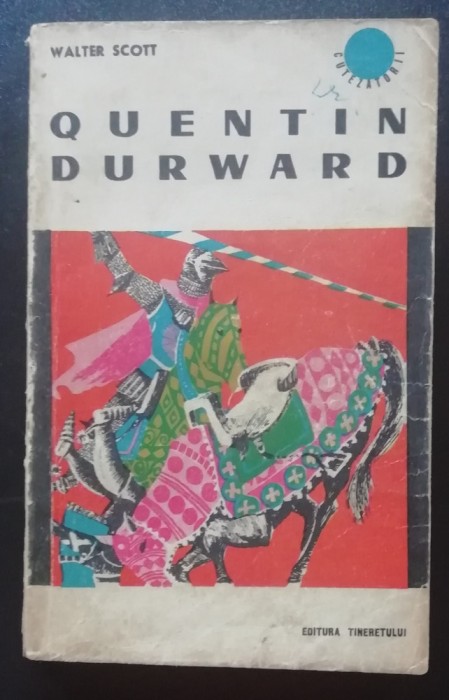 myh 521f - WALTER SCOTT - QUENTIN DURWARD - CUTEZATORII - ED 1965
