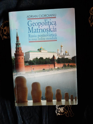 Adrian Cioroianu - Geopolitica Matrioskai foto