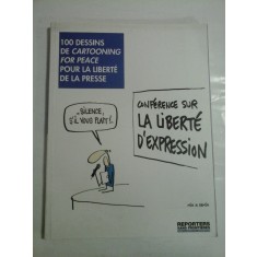 100 DESSINS DE CARTOONING FOR PEACE POUR LA LIBERTE DE LA PRESSE - Conference sur LA LIBERTE D&#039;E&quot;EXPRESSION - Reporters sans fron