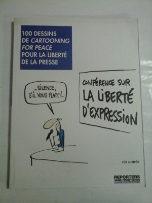 100 DESSINS DE CARTOONING FOR PEACE POUR LA LIBERTE DE LA PRESSE - Conference sur LA LIBERTE D&amp;#039;E&amp;quot;EXPRESSION - Reporters sans fron foto