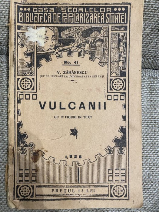 1926 Vulcanii cu 19 figuri in text - V. Zaharescu Biblioteca de popularizarea stiintei