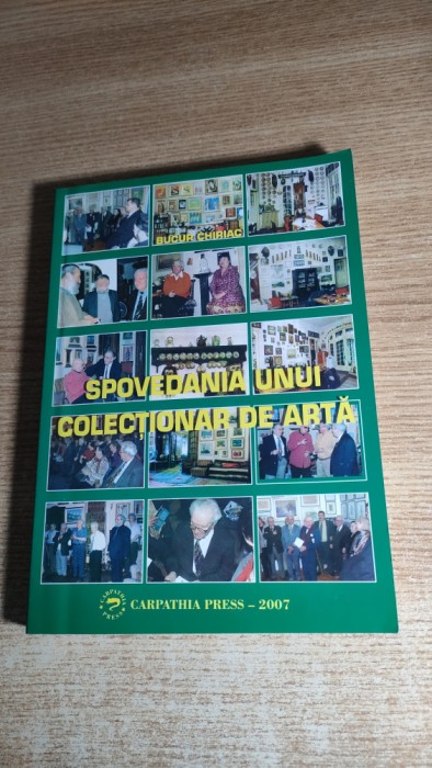 Bucur Chiriac (autograf) - Spovedania unui colectionar de arta (2007)