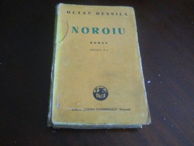 NOROIU -EDITIA V 1944 - OCTAV DESSILA, ED CARTEA ROMANEASCA foto