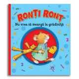 Ronți Ronț nu vrea să meargă la grădiniță - Hardcover - Anna Casalis - Didactica Publishing House