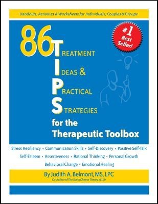 86 Tips for the Therapeutic Toolbox: Treatment Ideas &amp; Practical Strategies