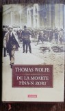 DE LA MOARTE PANA-N ZORI - THOMAS WOLFE - {POLIROM 2008, 309 PAG