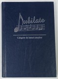 JUBILATE , CULEGERE DE IMNURI CRESTINE , 2007