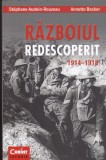 AS - STEPHANE AUDOIN-ROUZEANU, ANNETTE BECKER - RĂZBOIUL REDESCOPERIT, 1914-1918