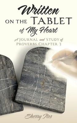 Written on the Tablet of My Heart: A Journal and Study of Proverbs Chapter 3 foto