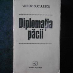 Victor Duculescu - Diplomatia Pacii