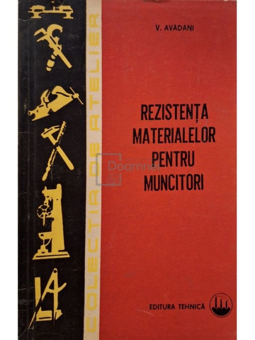 V. Avadani - Rezistenta materialelor pentru muncitori (Editia: 1971)