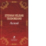 Acasa - Stefana Velisar Teodoreanu