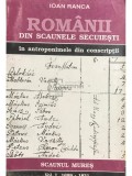 Ioan Ranca - Romanii din scaunele secuiesti in antroponimele din conscriptii, vol. 1 (Editia: 1995)