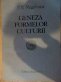 Geneza Formelor Culturii - P.p. Negulescu ,537713