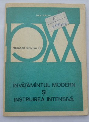 (C485) IVAN FURLAN - INVATAMANTUL MODERN SI INSTRUIREA INTENSIVA foto