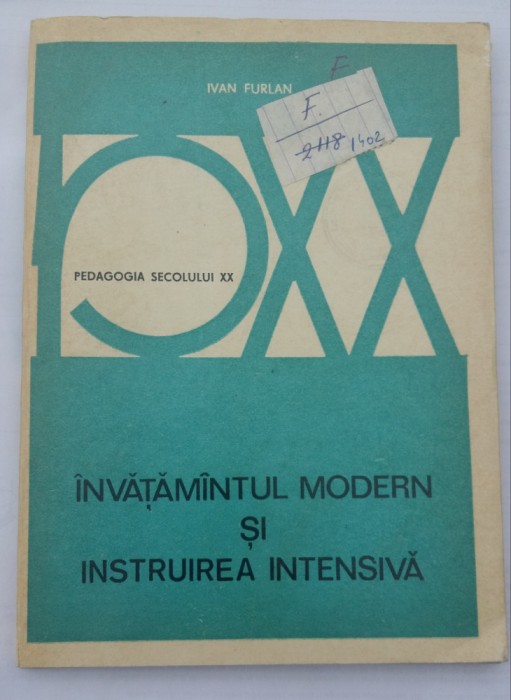 (C485) IVAN FURLAN - INVATAMANTUL MODERN SI INSTRUIREA INTENSIVA