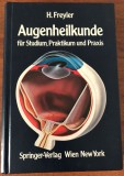 Heinrich Freyler - Augenheilkunde: f&uuml;r Studium, Praktikum und Praxis