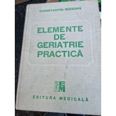 ELEMENTE DE GERIATRIE PRACTICA - CONSTANTIN BOGDAN