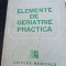 ELEMENTE DE GERIATRIE PRACTICA - CONSTANTIN BOGDAN