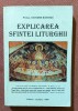Explicarea Sfintei Liturghii. Editura AGAPIS, 2000 - Protos. Nicodim Mandita