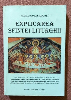 Explicarea Sfintei Liturghii. Editura AGAPIS, 2000 - Protos. Nicodim Mandita foto