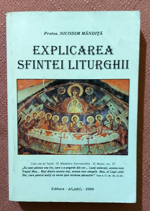 Explicarea Sfintei Liturghii. Editura AGAPIS, 2000 - Protos. Nicodim Mandita