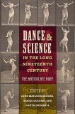 Dance and Science in the Long Nineteenth Century: The Articulate Body