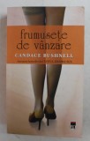 FRUMUSETE DE VANZARE de CANDANCE SUSHNELL , 2010