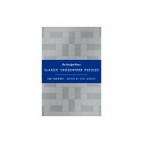 The New York Times Classic Crossword Puzzles (Blue and Silver): 100 Puzzles Edited by Will Shortz