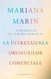La intretaierea drumurilor comerciale - Mariana Marin - Cartier