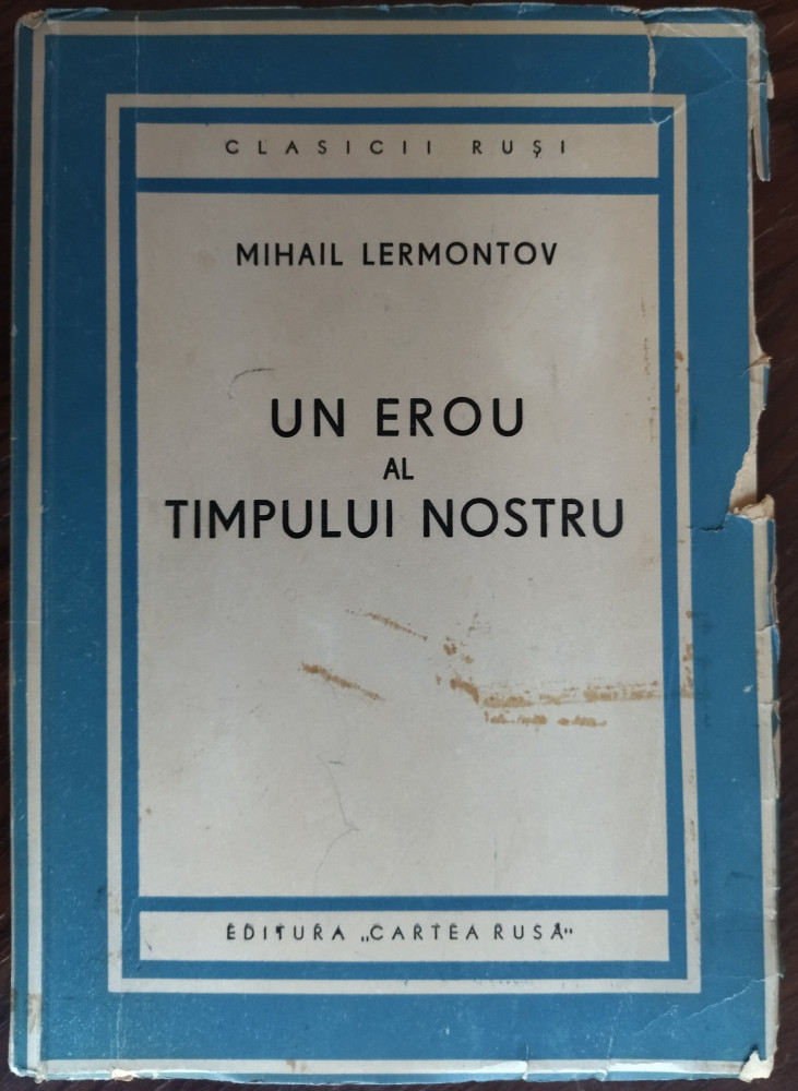 MIHAIL LERMONTOV: UN EROU AL TIMPULUI NOSTRU (1946) [TRADUCERE PAUL  ANCEL/CELAN] | Okazii.ro