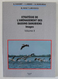 STRATEGIE DE L &#039; AMENAGEMENT DES BASSINS DANUBIENS , IMAGES , VOLUME II par F. FLEGONT ...S. MOISESCU , 2011