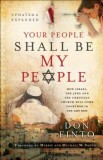 Your People Shall Be My People: How Israel, the Jews and the Christian Church Will Come Together in the Last Days
