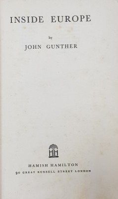 INSIDE EUROPE by JOHN GUNTHER , 1936 CONTINE SEMNATURA LUI GRIGORE TRANCU - IASI * foto