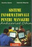 Cumpara ieftin Sisteme Informationale Pentru Manageri - Dumitru Oprea, Gabriela Mesnita