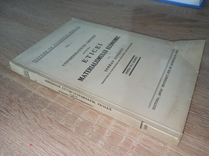 CONSIDERAŢII CRITICE ASUPRA ETICII MATERIALISMULUI ECONOMIC - SERBAN IONESCU, 1942 * SISTEME DE FILOSOFIE MORALA