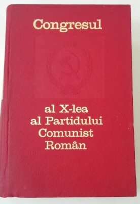 myh 312 - Congresul al X - lea al Partidului Comunist Roman - 1969 foto