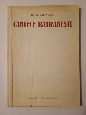 Mihail Sadoveanu - C&amp;acirc;ntece bătr&amp;acirc;nești (1951; ilustrații: Florica Cordescu) foto