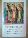 SFINTII TREI IERARHI . VASILE CEL MARE , GRIGORE TEOLOGUL SI IOAN GURA DE AUR , 1995