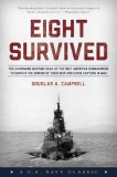 Eight Survived: The Harrowing Story of the USS Flier and the Only Downed World War II Submariners to Survive and Evade Capture
