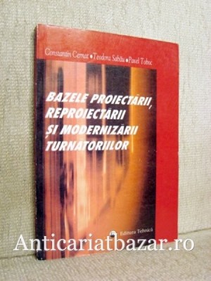 Bazele proiectarii si modernizarii turnatoriilor - Constantin Cernat foto